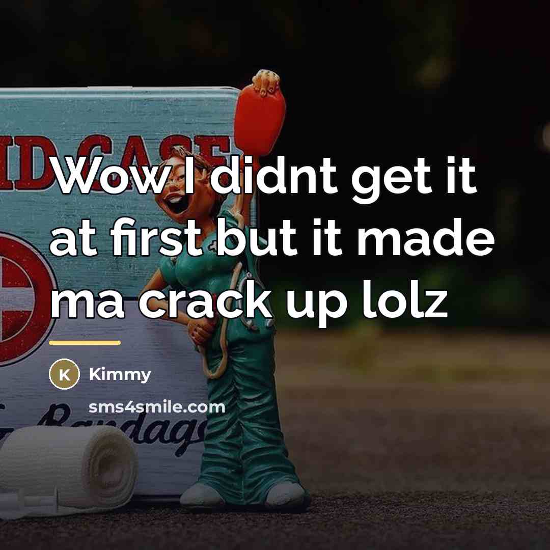 “Wow I didnt get it at first but it made…” quote by Kimmy