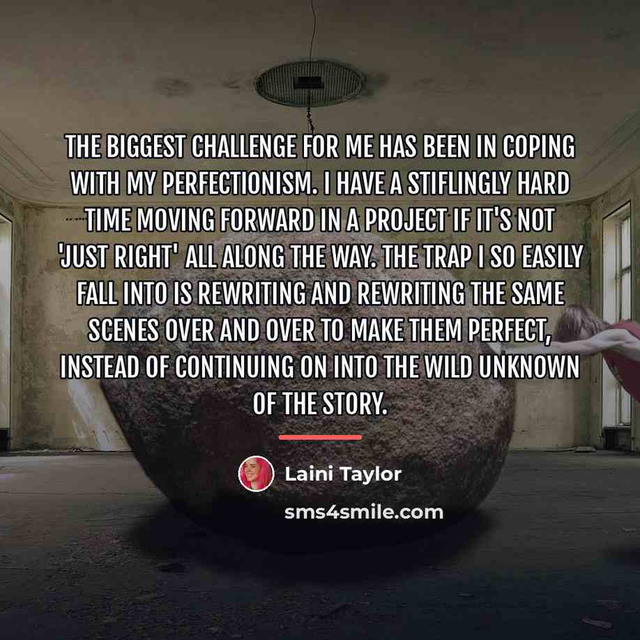 “The biggest challenge for me has been in coping with…” quote by Laini Taylor