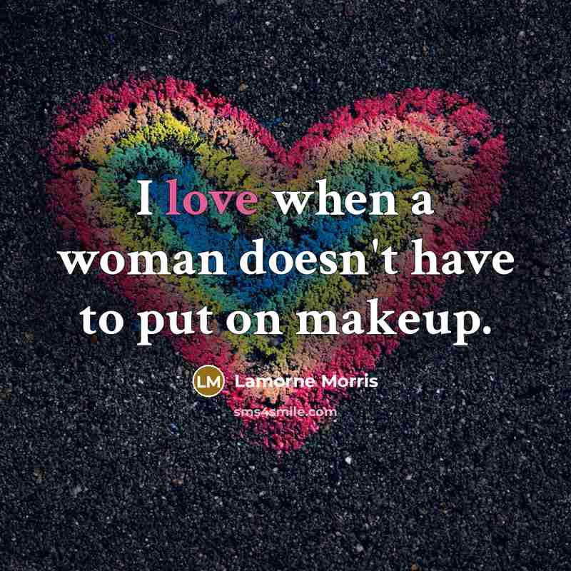 “I love when a woman doesn't have to put on…” quote by Lamorne Morris