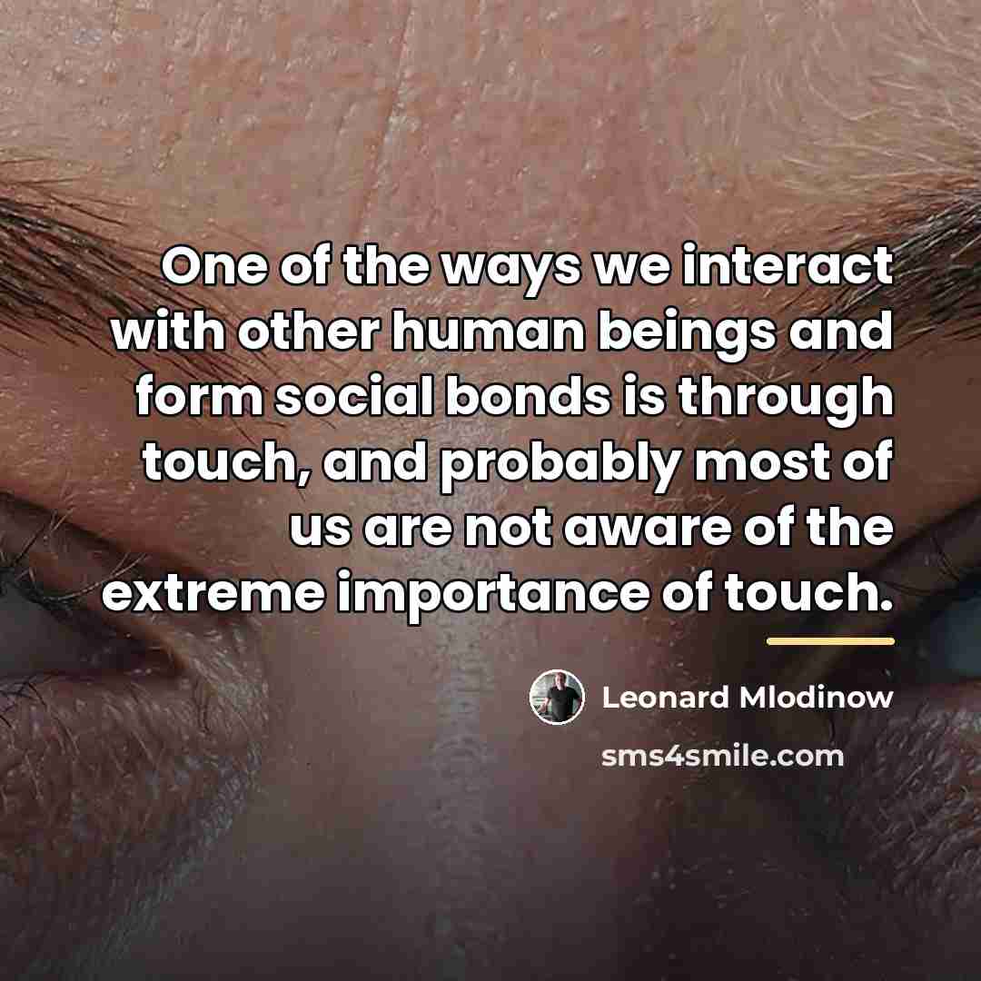 “One of the ways we interact with other human beings…” quote by Leonard Mlodinow