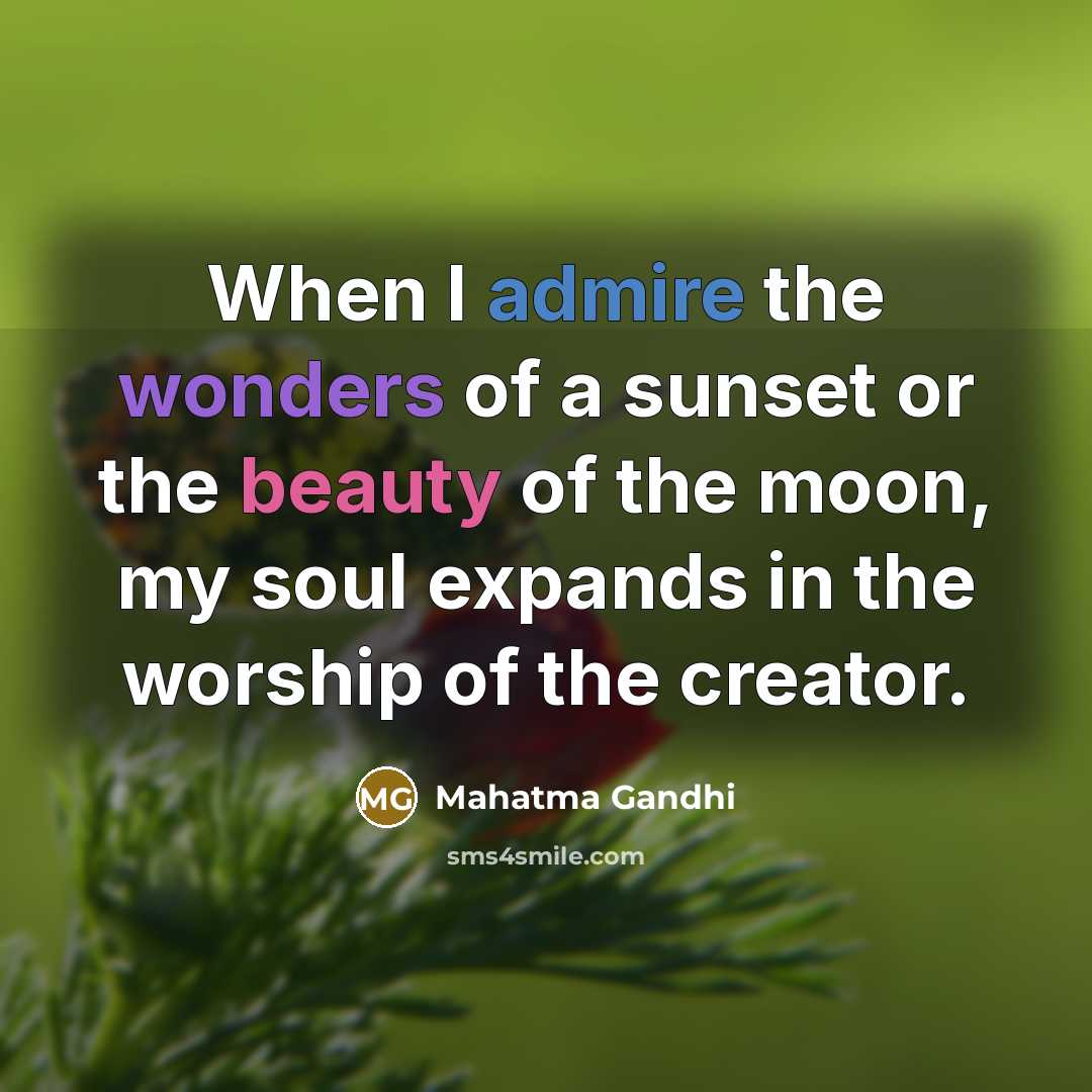 “When I admire the wonders of a sunset or the…” quote by Mahatma Gandhi