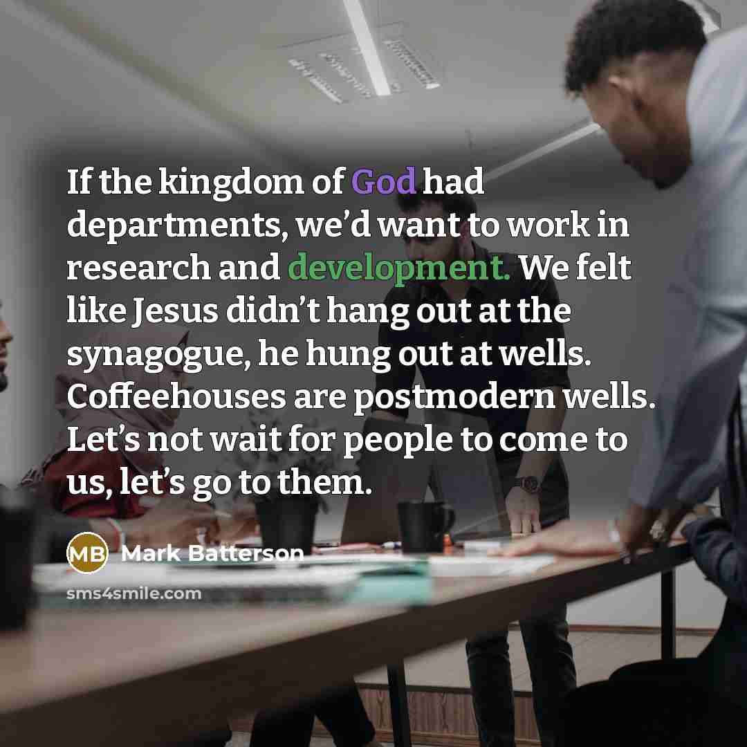 “If the kingdom of God had departments, we’d want to…” quote by Mark Batterson