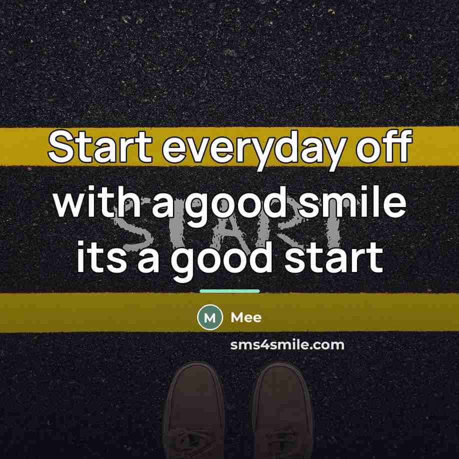 “Start everyday off with a good smile its a good…” quote by Mee