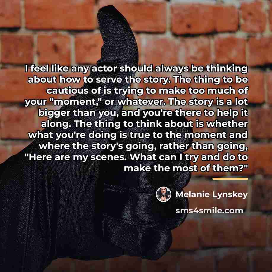“I feel like any actor should always be thinking about…” quote by Melanie Lynskey