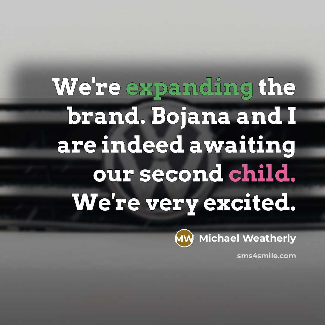 “We're expanding the brand. Bojana and I are indeed awaiting…” quote by Michael Weatherly