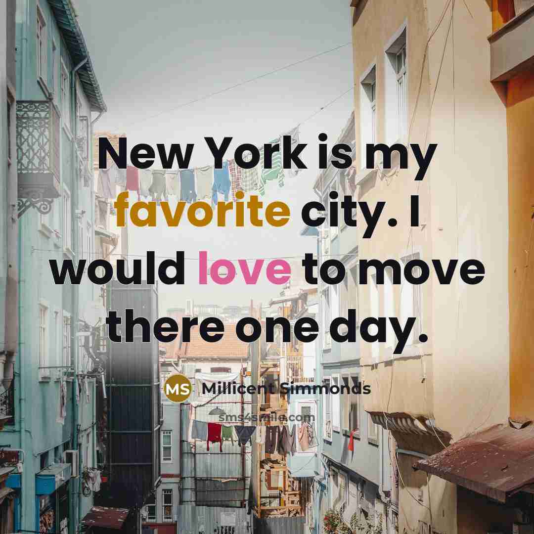“New York is my favorite city. I would love to…” quote by Millicent Simmonds