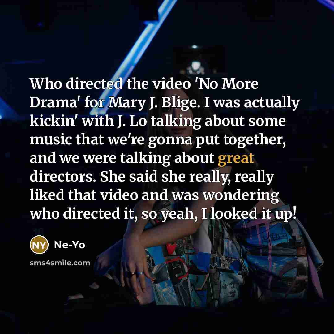 “Who directed the video 'No More Drama' for Mary J.…” quote by Ne-Yo