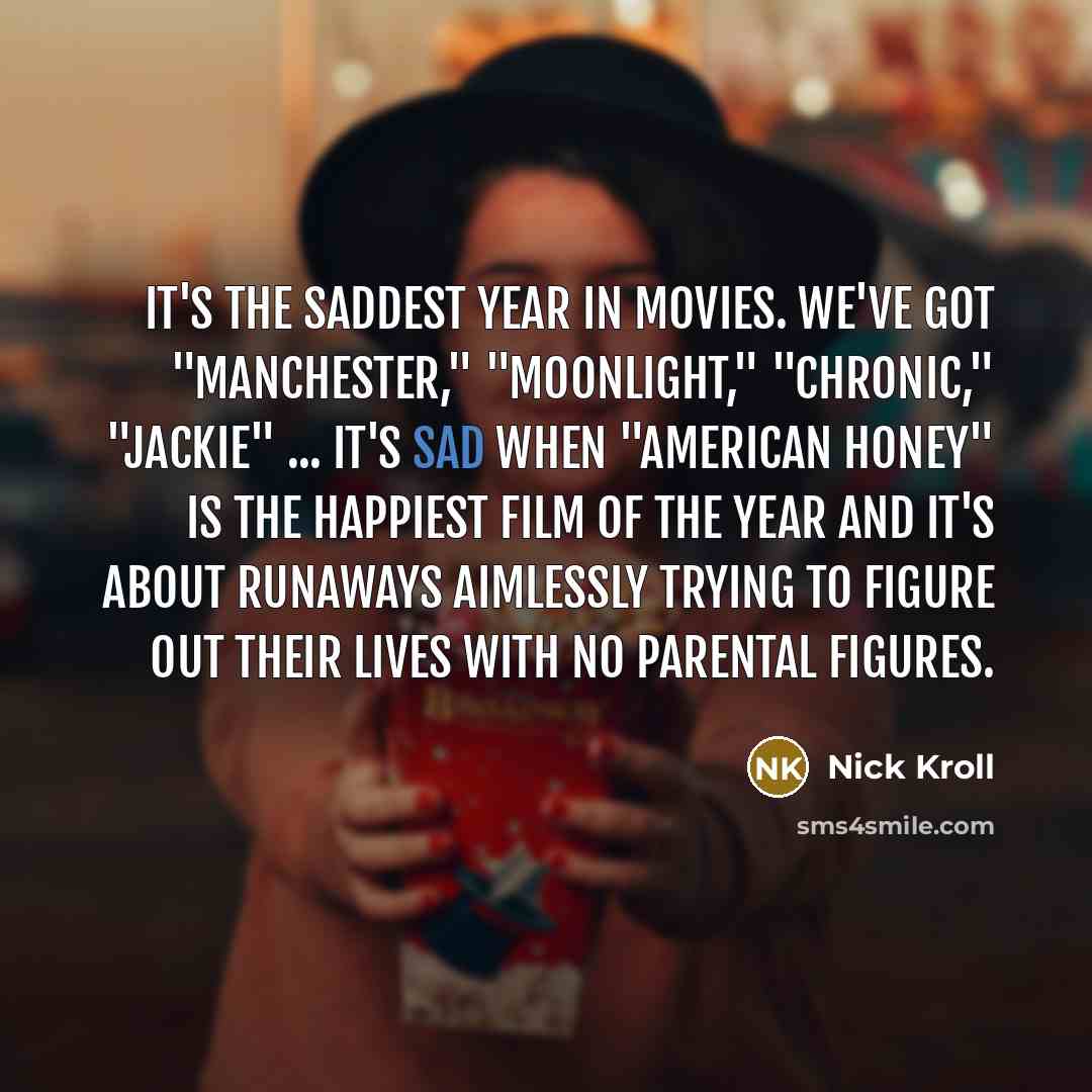 “It's the saddest year in movies. We've got "Manchester," "Moonlight,"…” quote by Nick Kroll