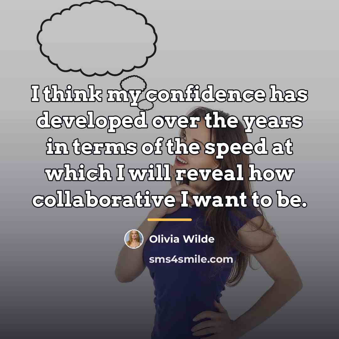 “I think my confidence has developed over the years in…” quote by Olivia Wilde