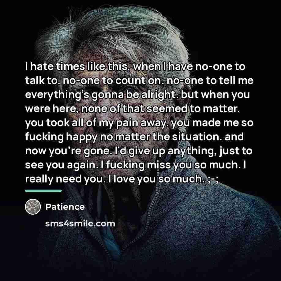 “I hate times like this, when I have no-one to…” quote by Patience