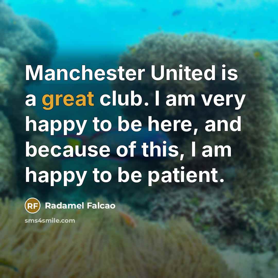 “Manchester United is a great club. I am very happy…” quote by Radamel Falcao