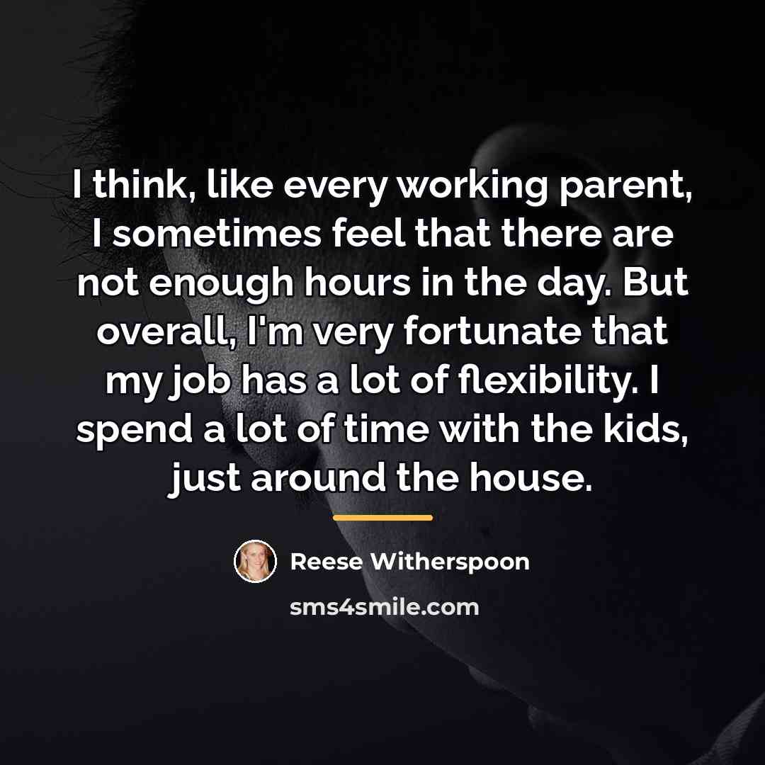 “I think, like every working parent, I sometimes feel that…” quote by Reese Witherspoon