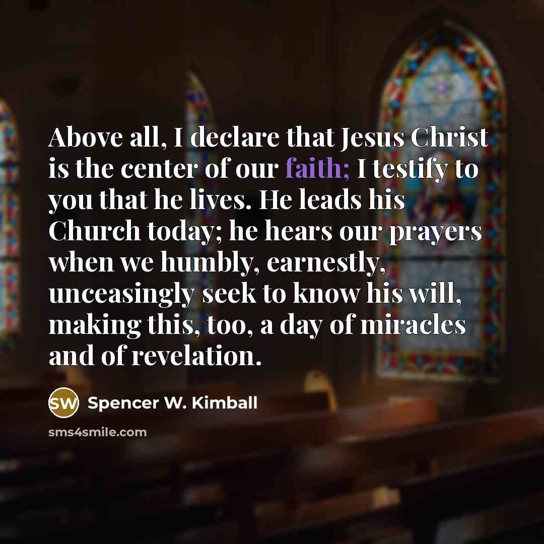 “Above all, I declare that Jesus Christ is the center…” quote by Spencer W. Kimball