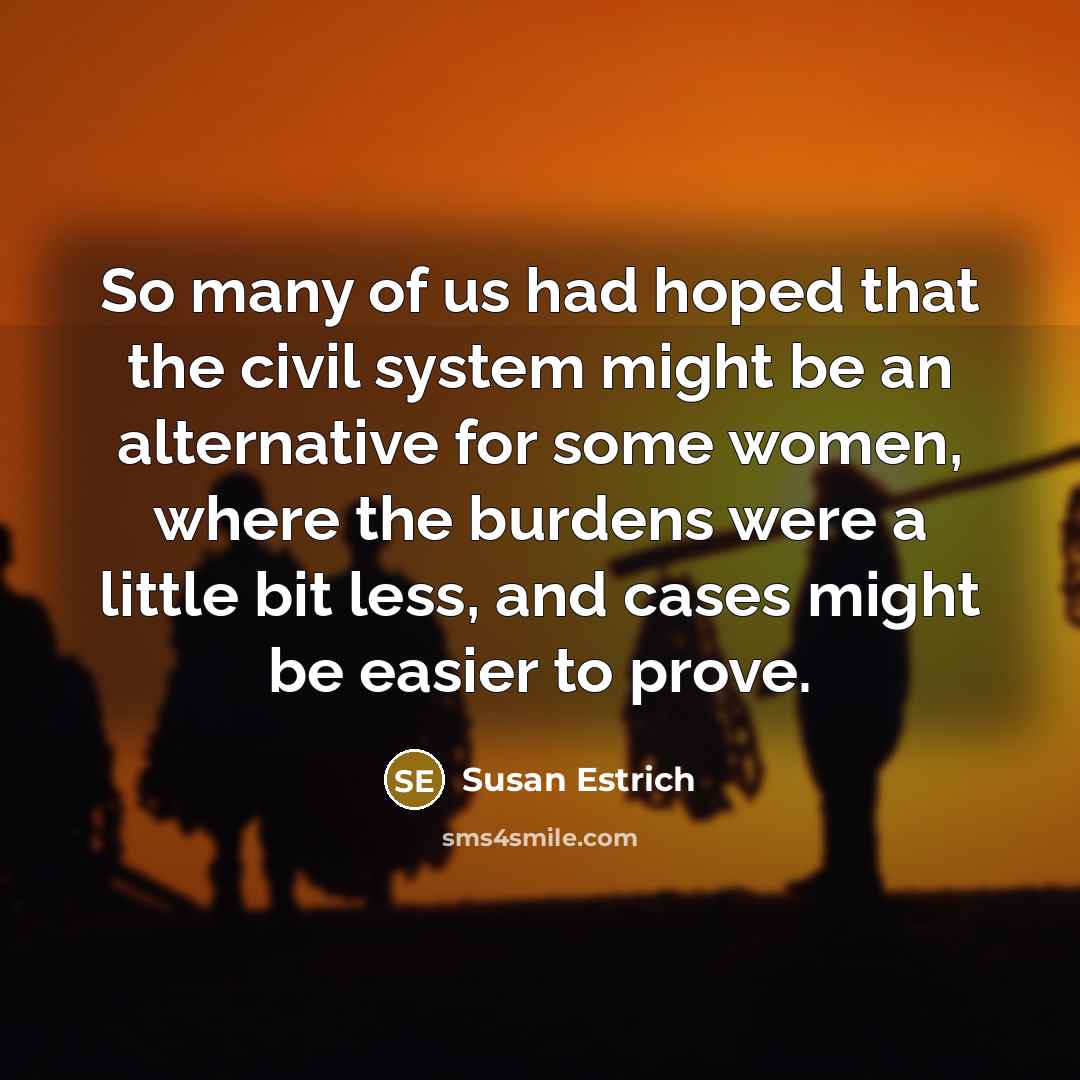 “So many of us had hoped that the civil system…” quote by Susan Estrich
