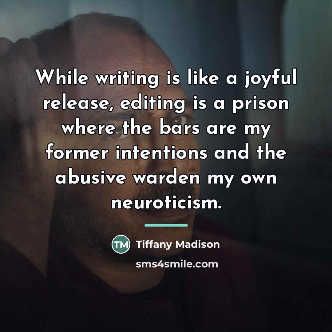 “While writing is like a joyful release, editing is a…” quote by Tiffany Madison