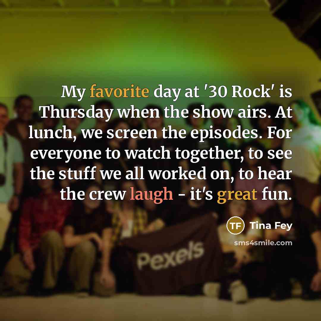 “My favorite day at '30 Rock' is Thursday when the…” quote by Tina Fey
