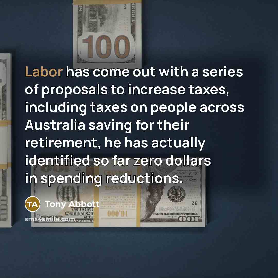 “Labor has come out with a series of proposals to…” quote by Tony Abbott