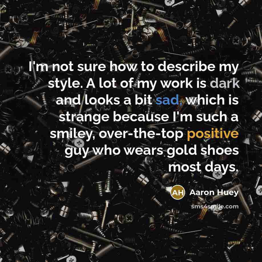 “I'm not sure how to describe my style. A lot…” quote by Aaron Huey