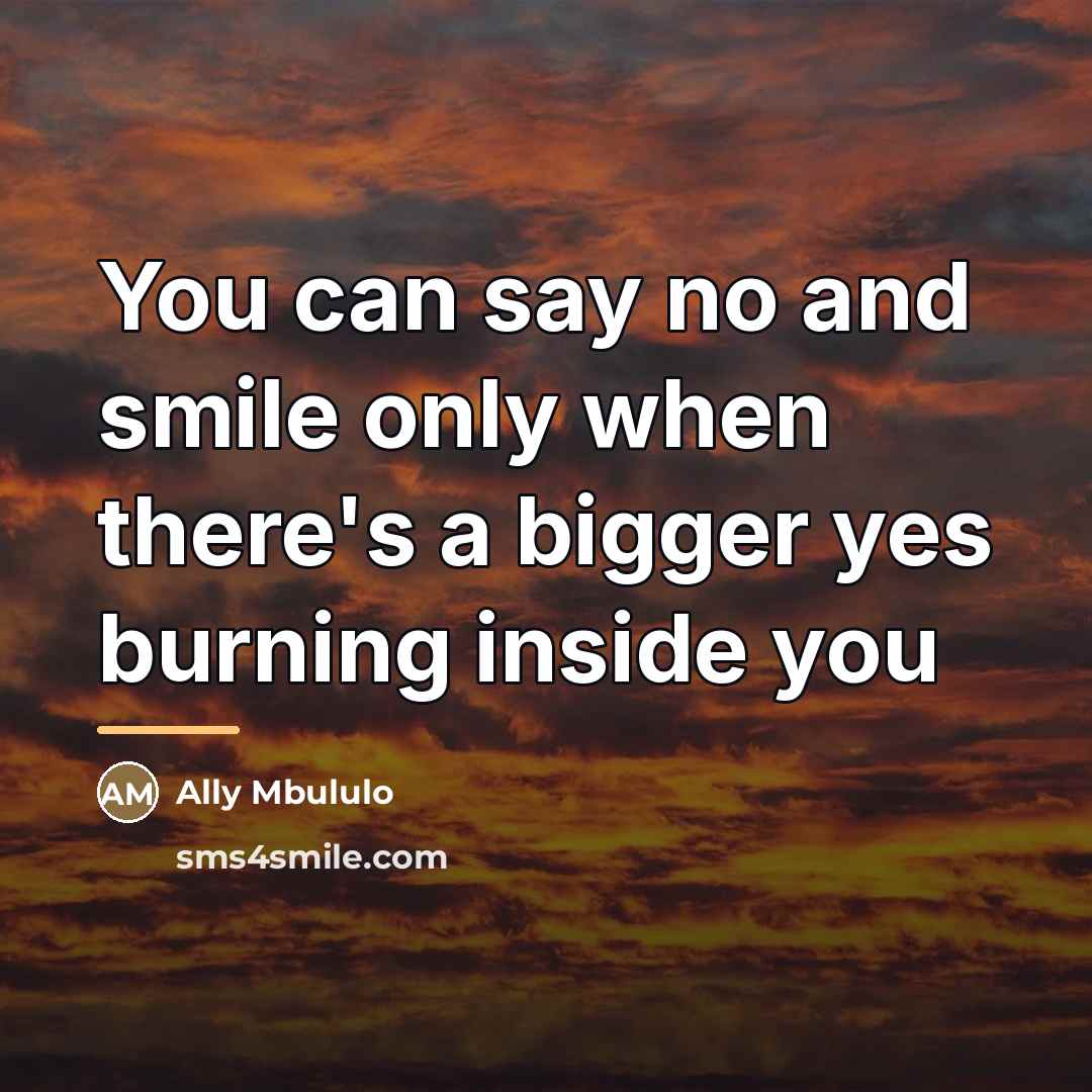 “You can say no and smile only when there's a…” quote by Ally Mbululo
