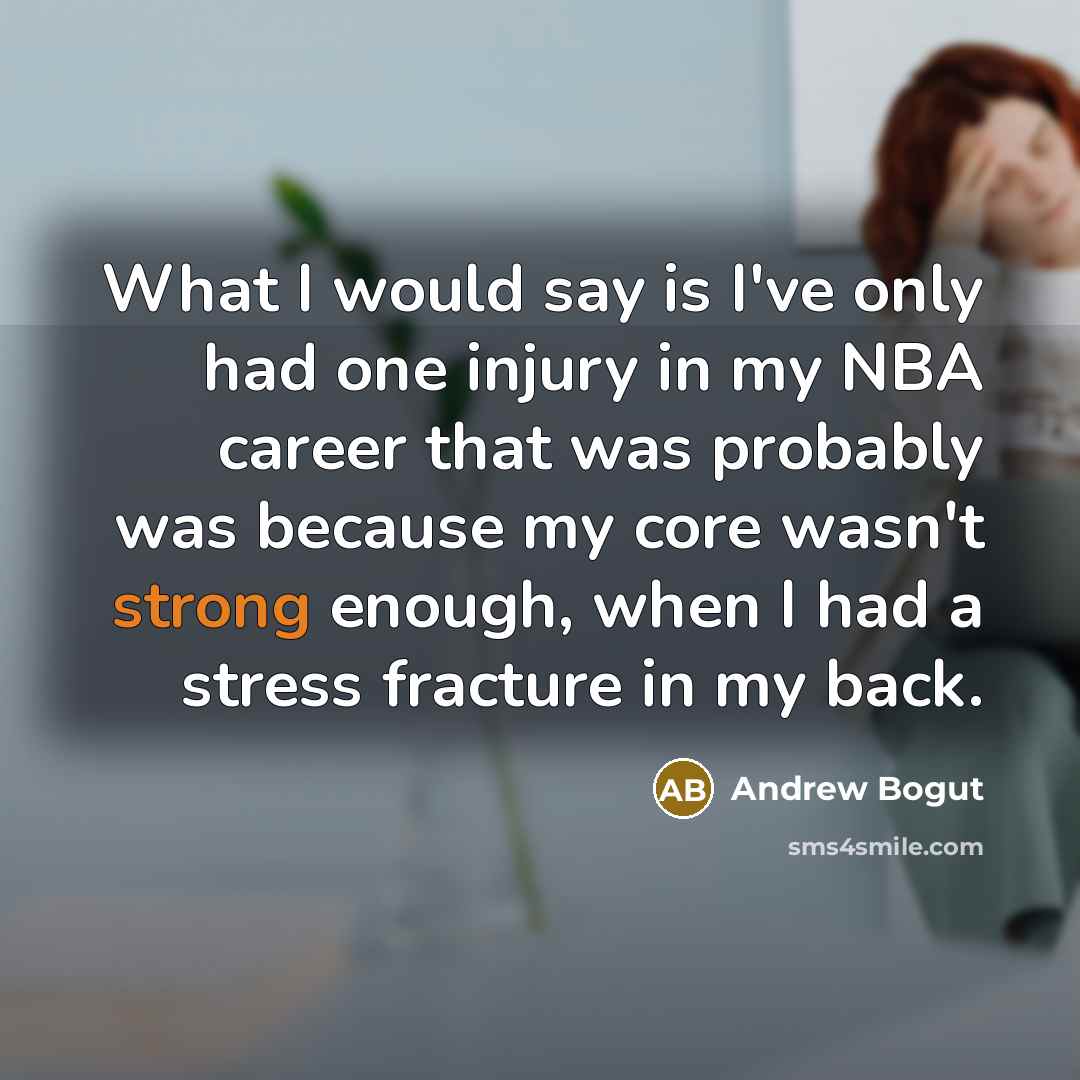 “What I would say is I've only had one injury…” quote by Andrew Bogut
