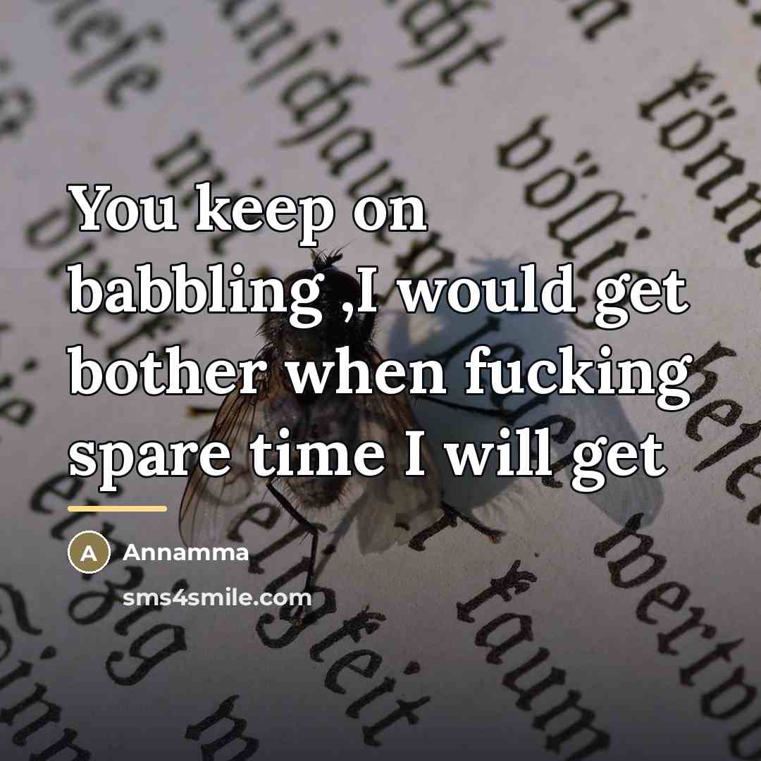 “You keep on babbling ,I would get bother when fucking…” quote by Annamma
