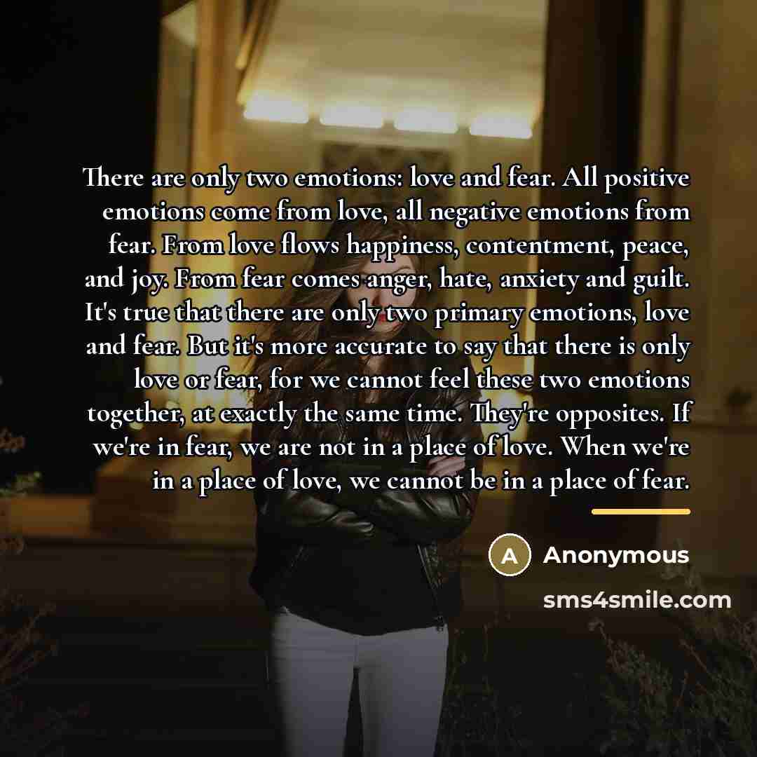 “There are only two emotions: love and fear. All positive…” quote by Anonymous