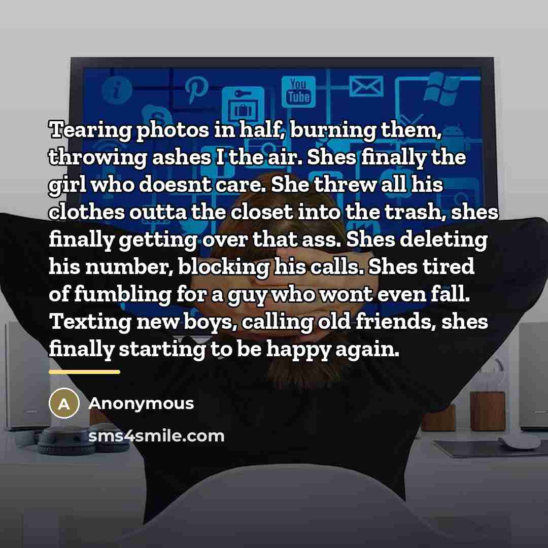 “Tearing photos in half, burning them, throwing ashes I the…” quote by Anonymous