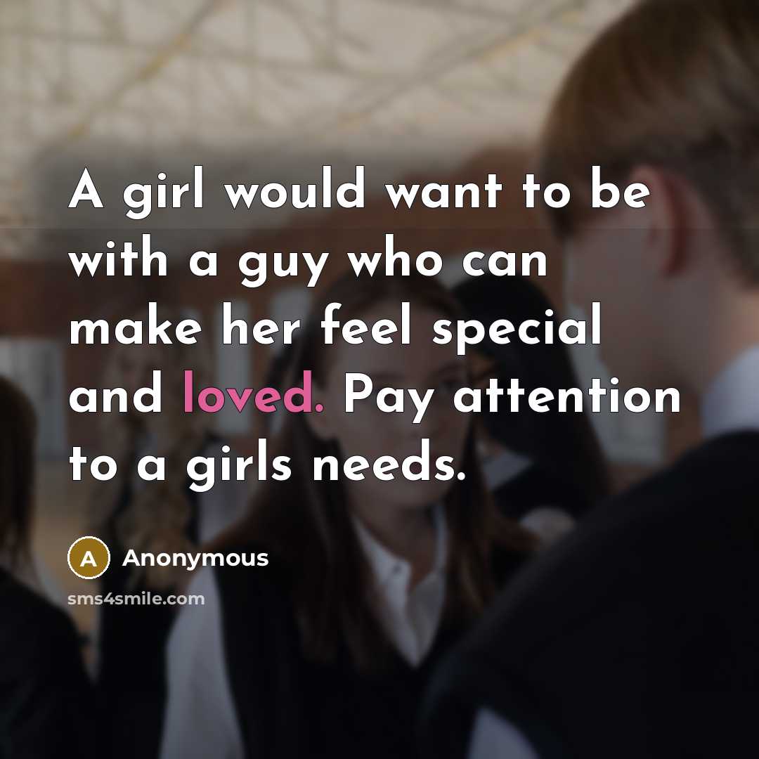 “A girl would want to be with a guy who…” quote by Anonymous