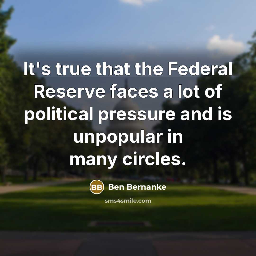 “It's true that the Federal Reserve faces a lot of…” quote by Ben Bernanke