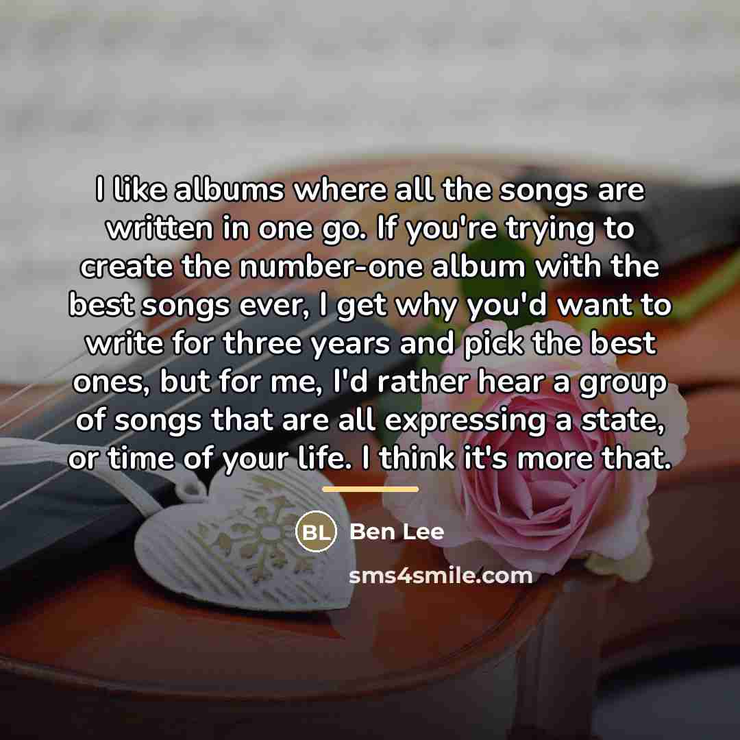 “I like albums where all the songs are written in…” quote by Ben Lee