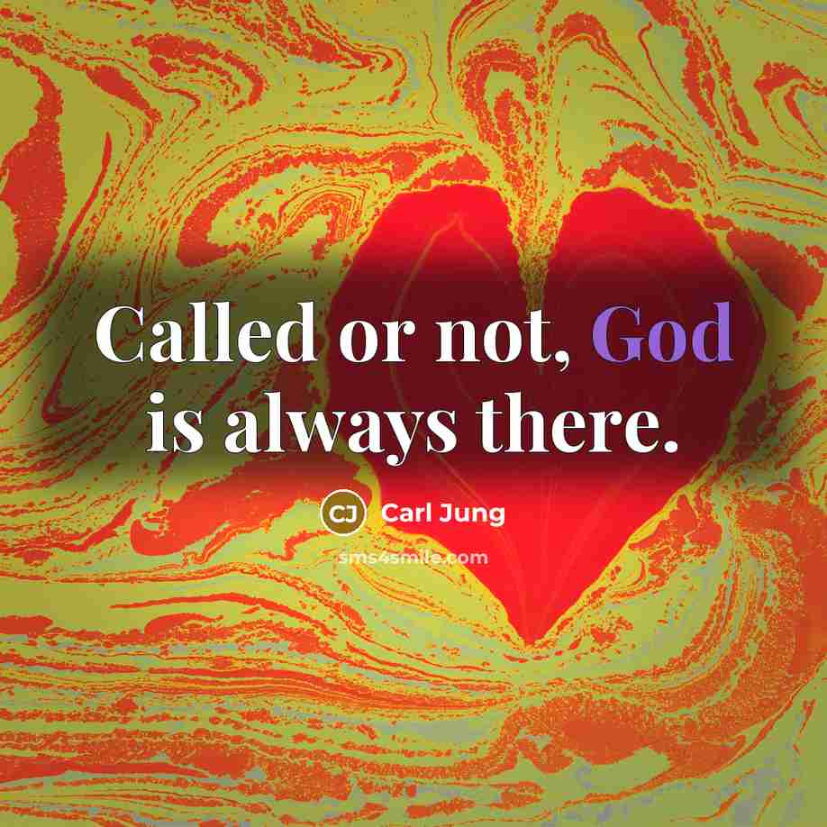 “Called or not, God is always there.…” quote by Carl Jung
