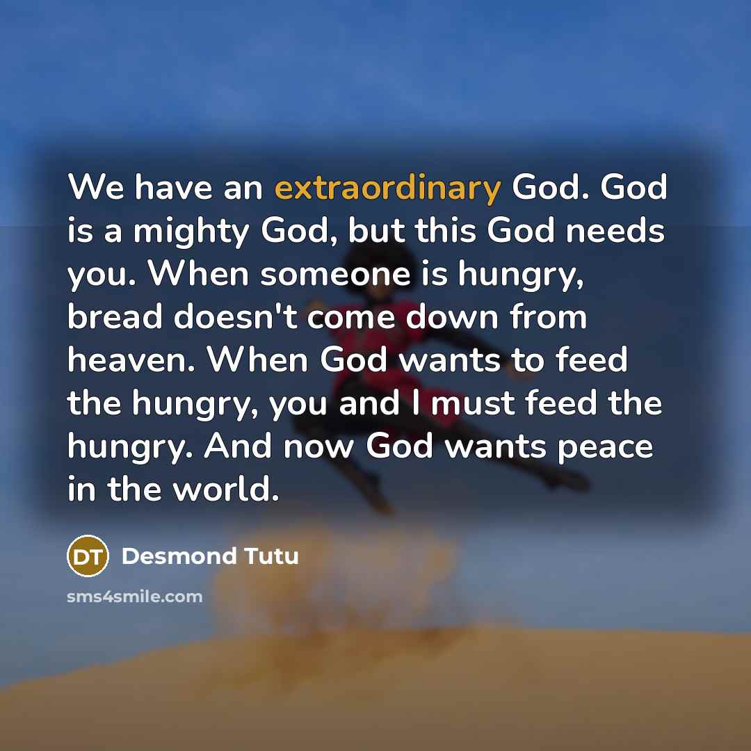 “We have an extraordinary God. God is a mighty God,…” quote by Desmond Tutu