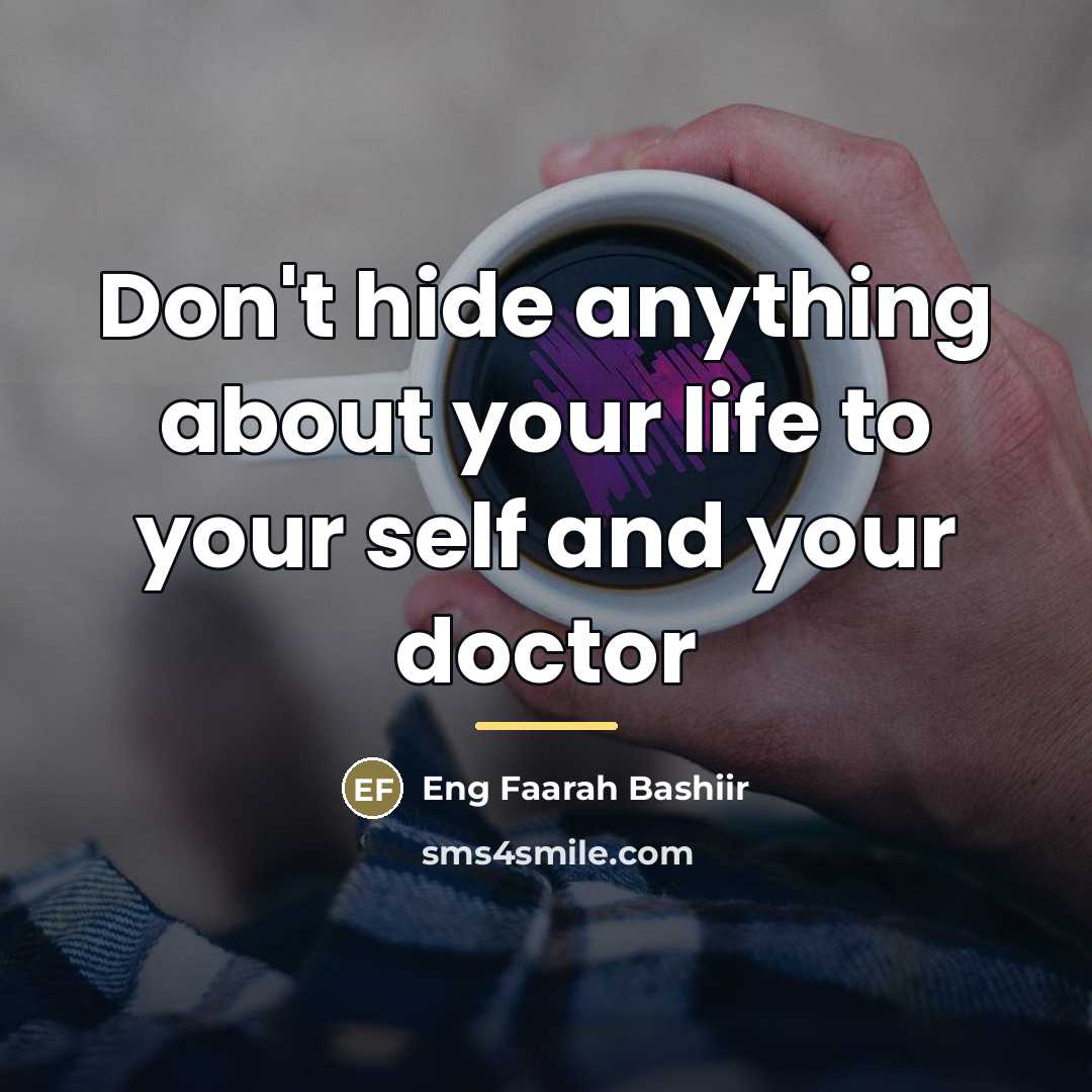 “Don't hide anything about your life to your self and…” quote by Eng Faarah Bashiir