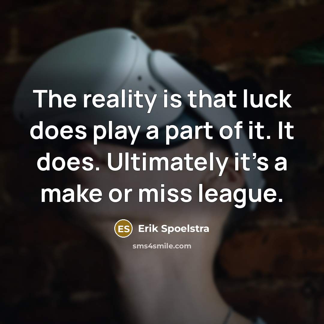 “The reality is that luck does play a part of…” quote by Erik Spoelstra