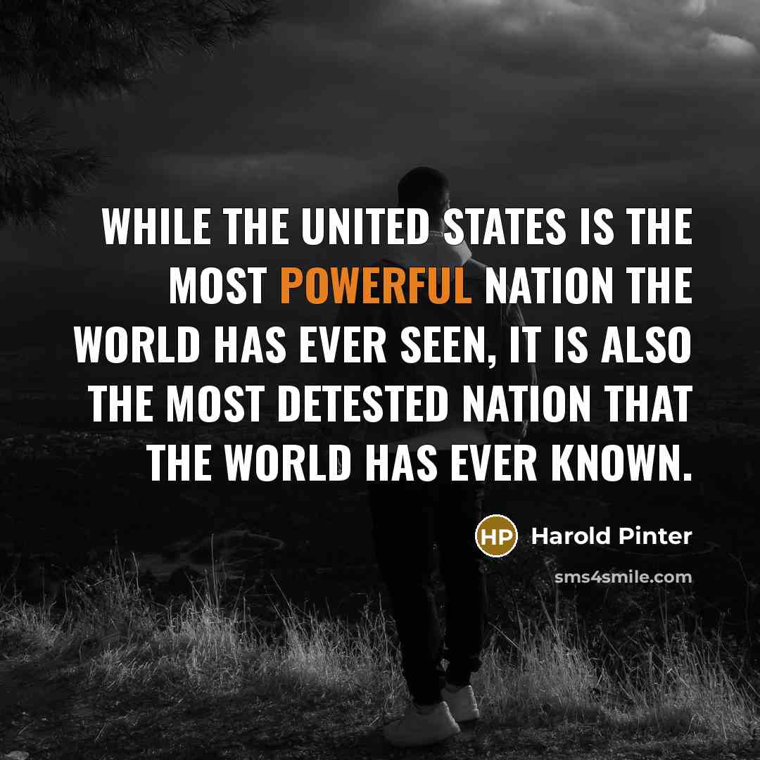 “While The United States is the most powerful nation the…” quote by Harold Pinter