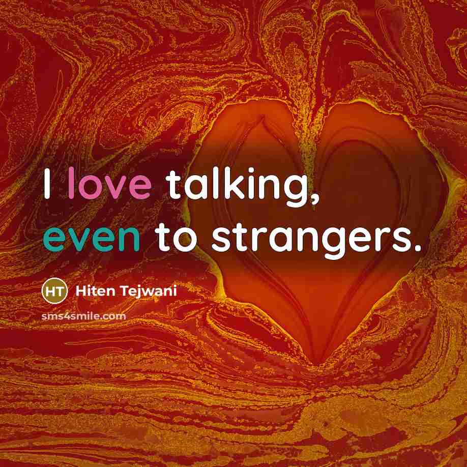 “I love talking, even to strangers.…” quote by Hiten Tejwani
