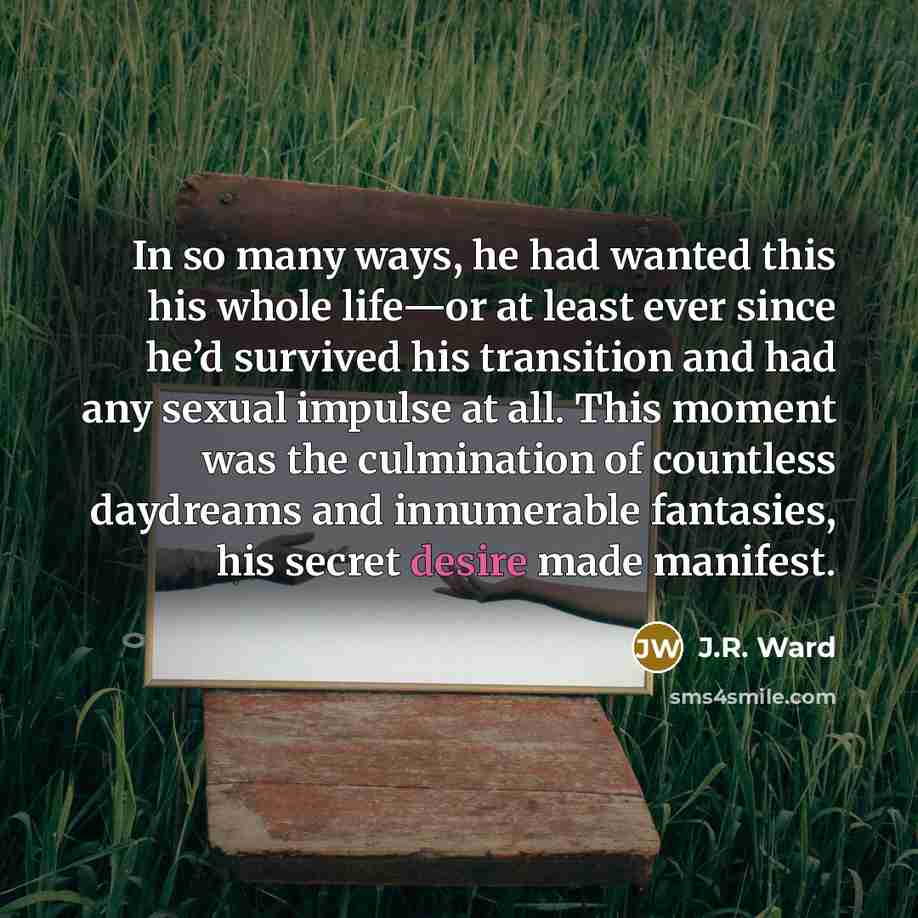 “In so many ways, he had wanted this his whole…” quote by J.R. Ward
