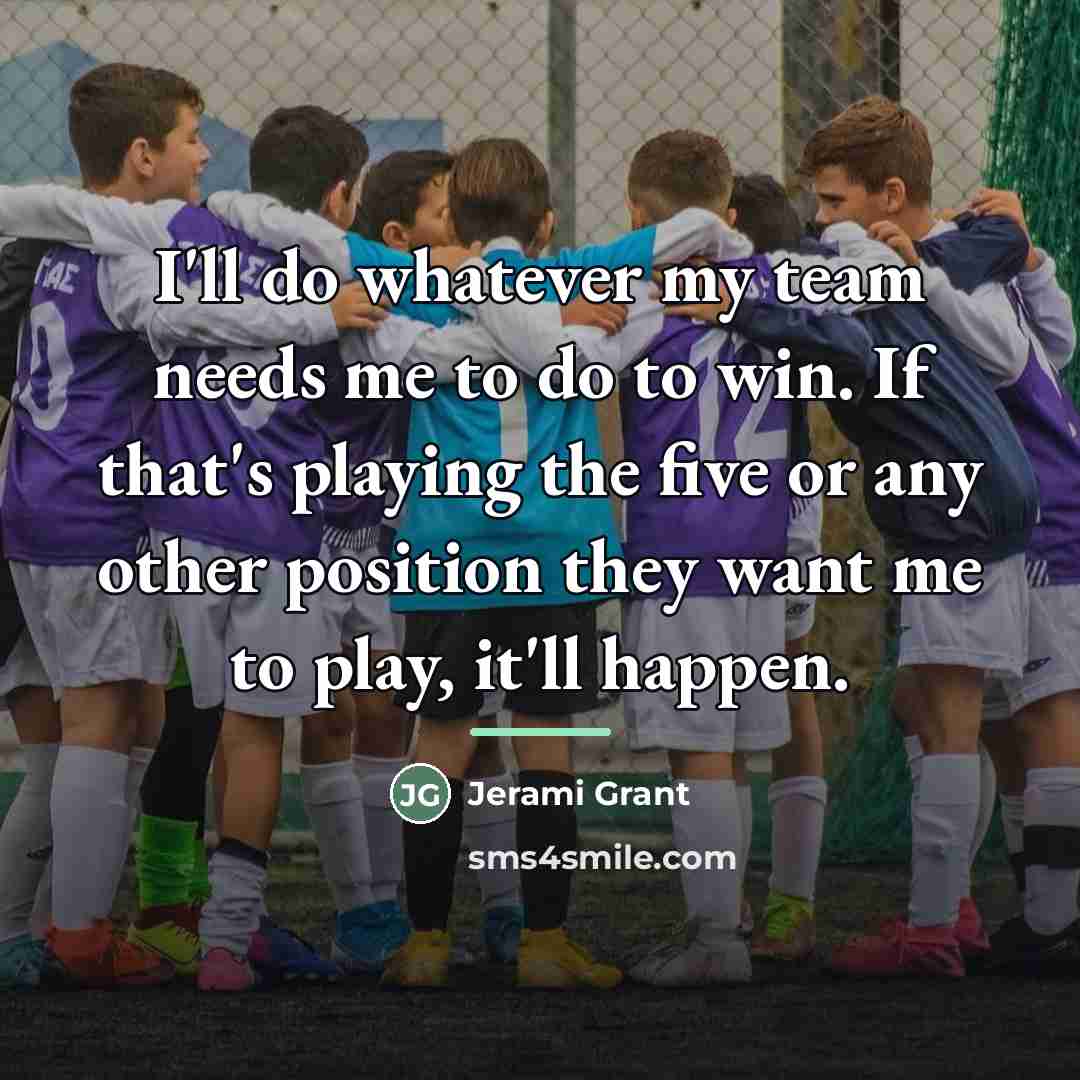 “I'll do whatever my team needs me to do to…” quote by Jerami Grant