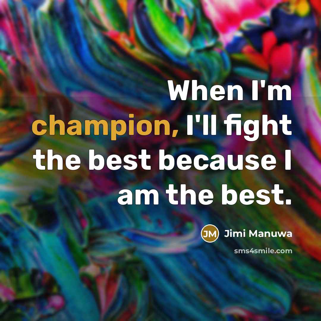 “When I'm champion, I'll fight the best because I am…” quote by Jimi Manuwa
