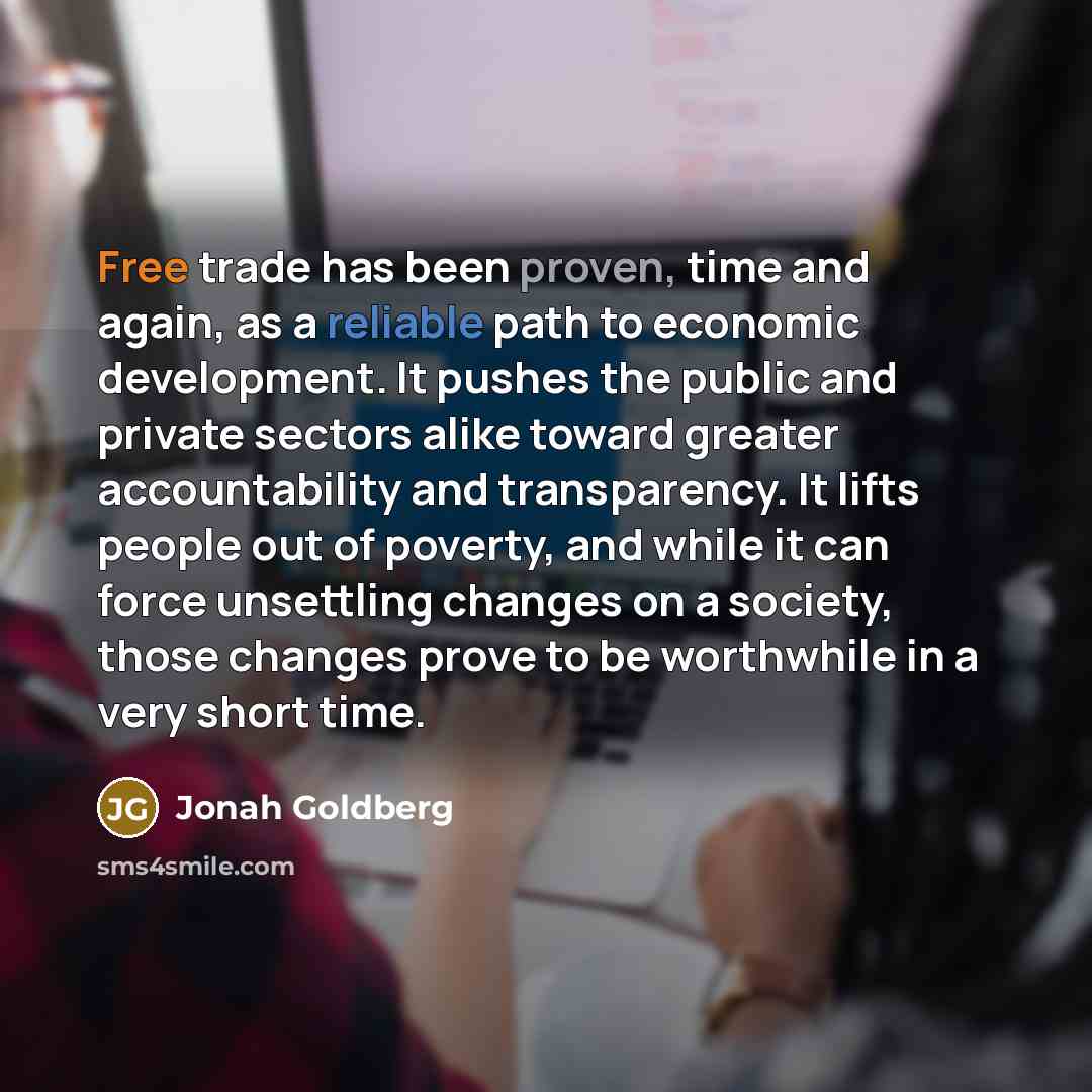 “Free trade has been proven, time and again, as a…” quote by Jonah Goldberg