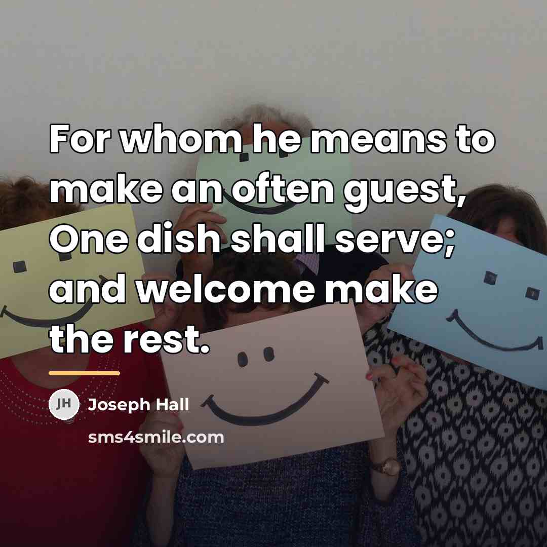 “For whom he means to make an often guest, One…” quote by Joseph Hall