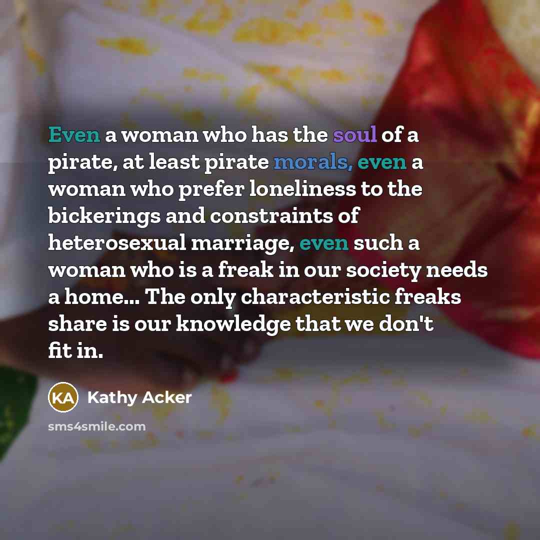 “Even a woman who has the soul of a pirate,…” quote by Kathy Acker