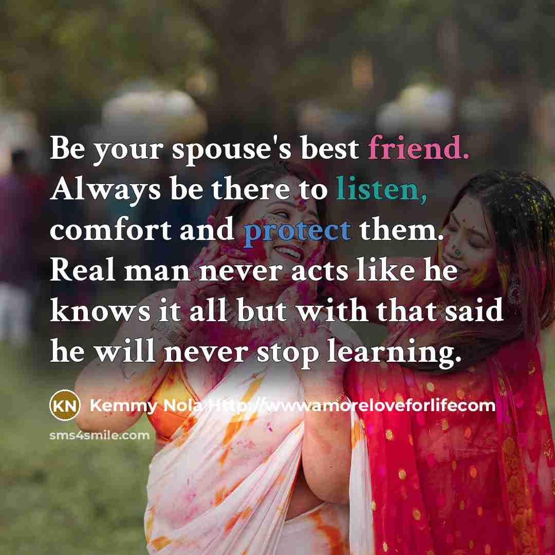 “Be your spouse's best friend. Always be there to listen,…” quote by Kemmy Nola Http://wwwamoreloveforlifecom
