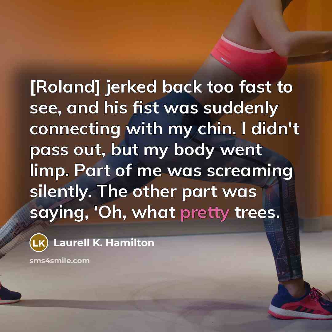 “[Roland] jerked back too fast to see, and his fist…” quote by Laurell K. Hamilton