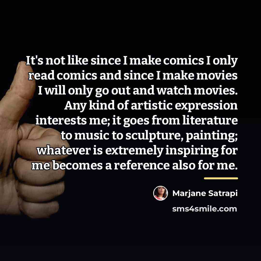“It's not like since I make comics I only read…” quote by Marjane Satrapi