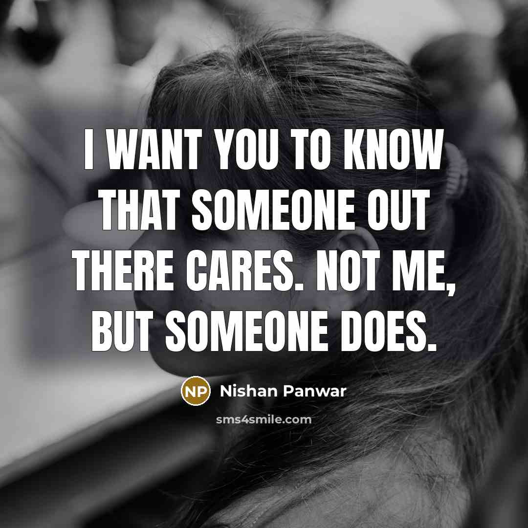 “I want you to know that someone out there cares.…” quote by Nishan Panwar