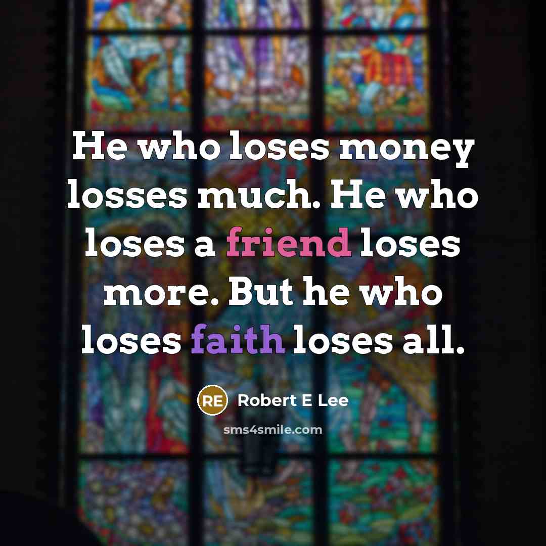 “He who loses money losses much. He who loses a…” quote by Robert E Lee