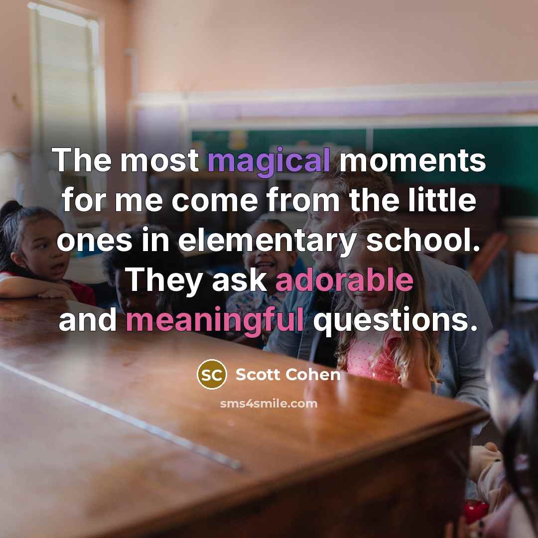 “The most magical moments for me come from the little…” quote by Scott Cohen