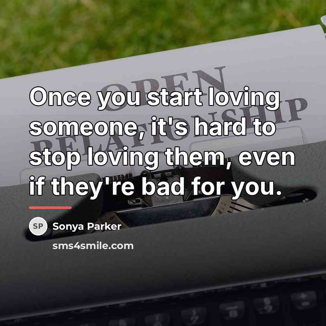 “Once you start loving someone, it's hard to stop loving…” quote by Sonya Parker