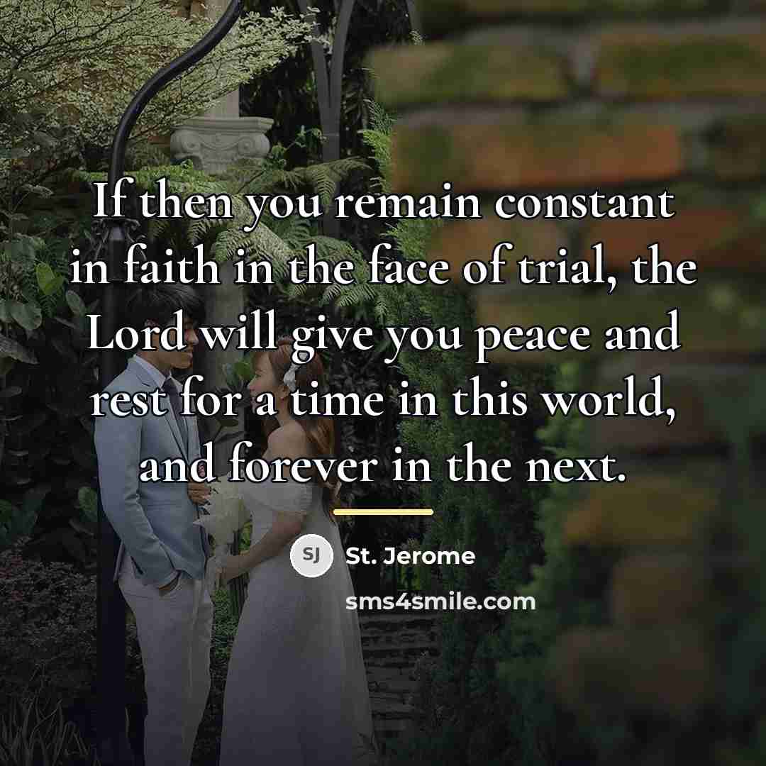 “If then you remain constant in faith in the face…” quote by St. Jerome